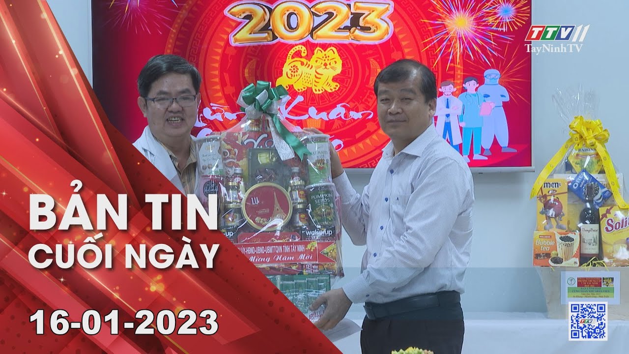 Bản tin cuối ngày 16-01-2023 | Tin tức hôm nay | TayNinhTV